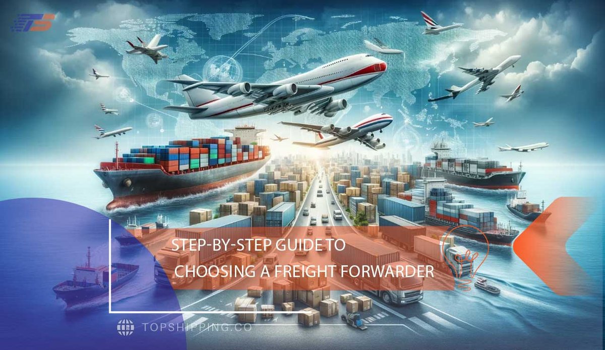 Step-by-Step Guide to Choosing a Freight Forwarder
